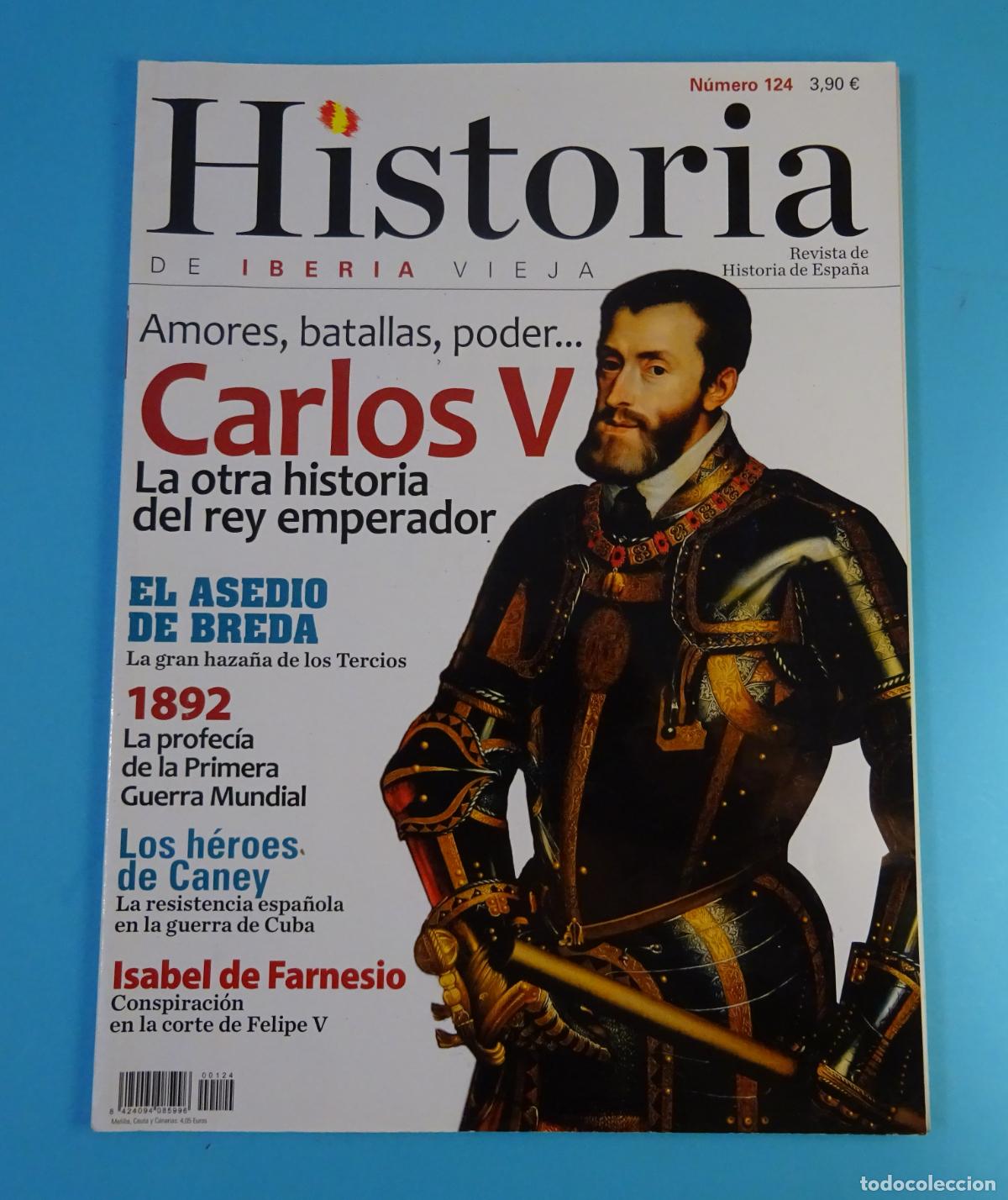 Sammeln von Zeitschriften und Zeitungen: REVISTA HISTORIA DE IBERIA VIEJA N&ordm; 124. CARLOS V. ASEDIO BREDA. H&Eacute;ROES DE CANEY. ISABEL DE FARNESIO