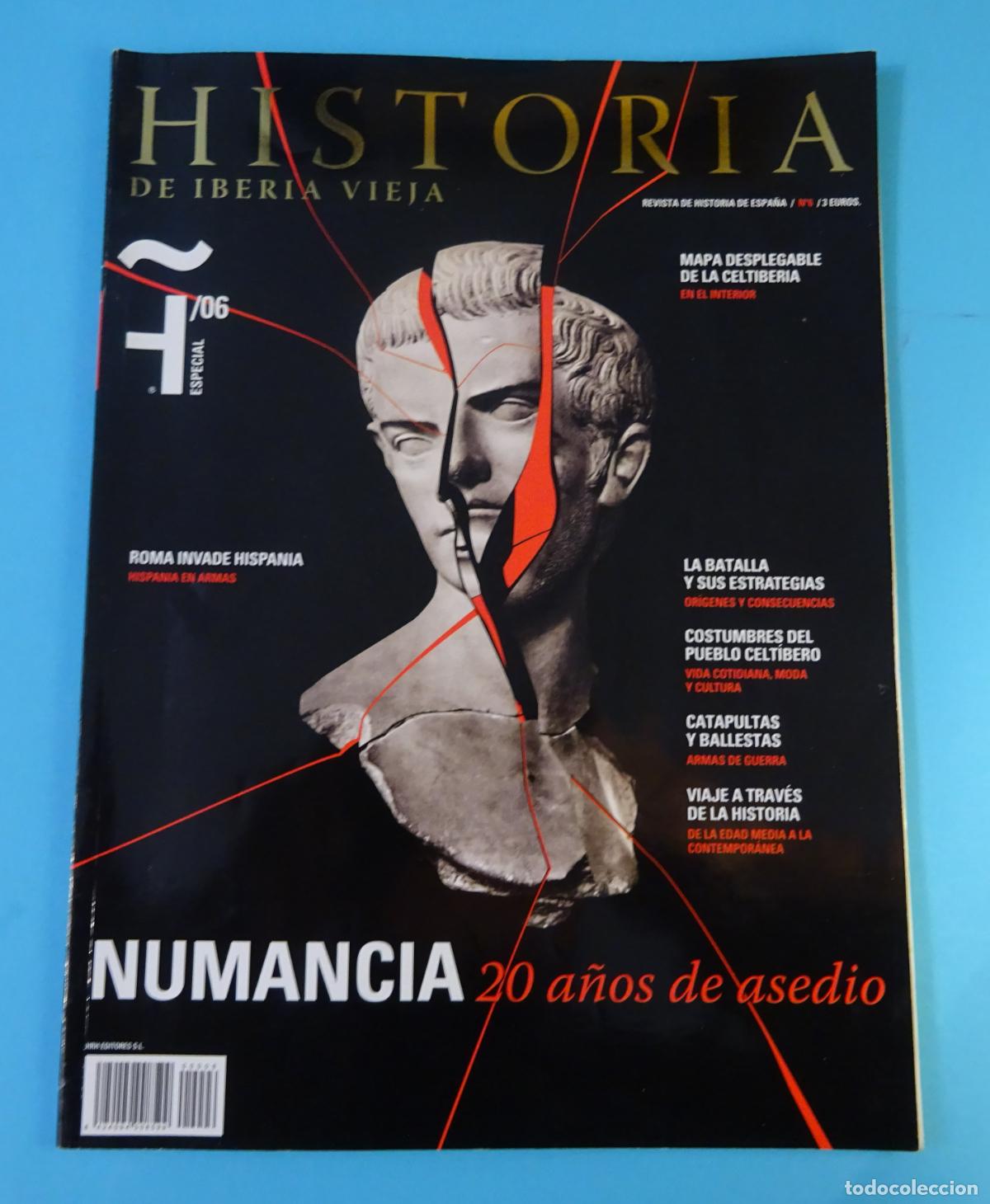 Sammeln von Zeitschriften und Zeitungen: REVISTA HISTORIA DE IBERIA VIEJA N&ordm; 6. ROMA INVADE. NUMANCIA, 20 A&Ntilde;OS DE ASEDIO. MAPA DE CELTIBERIA