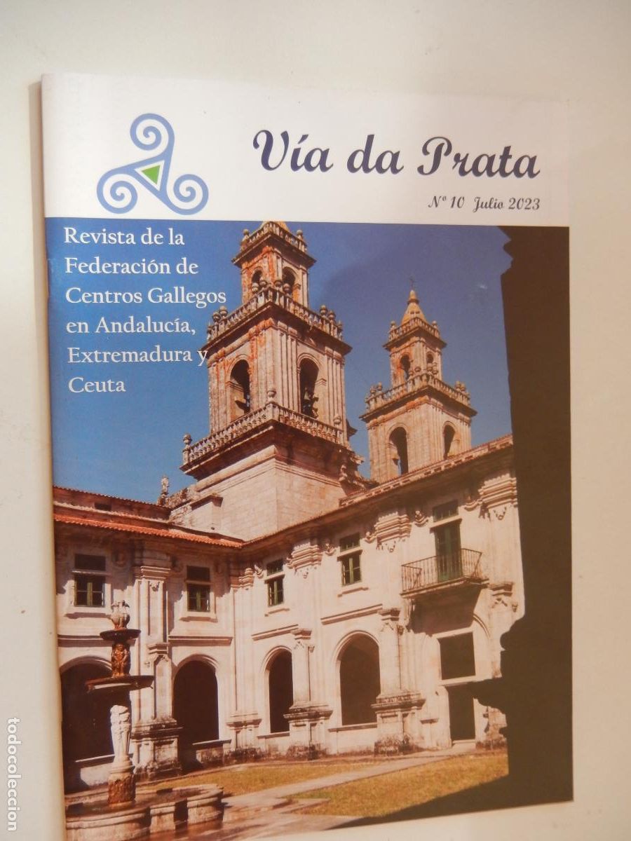 Collection Magazines and Newspapers: VIA DA PRATA - REVISTA DE CENTROS GALLEGOS EN ANDALUCIA EXTREMADURA Y CEUTA N&ordm; 10- 07 2023 - SUMARIO