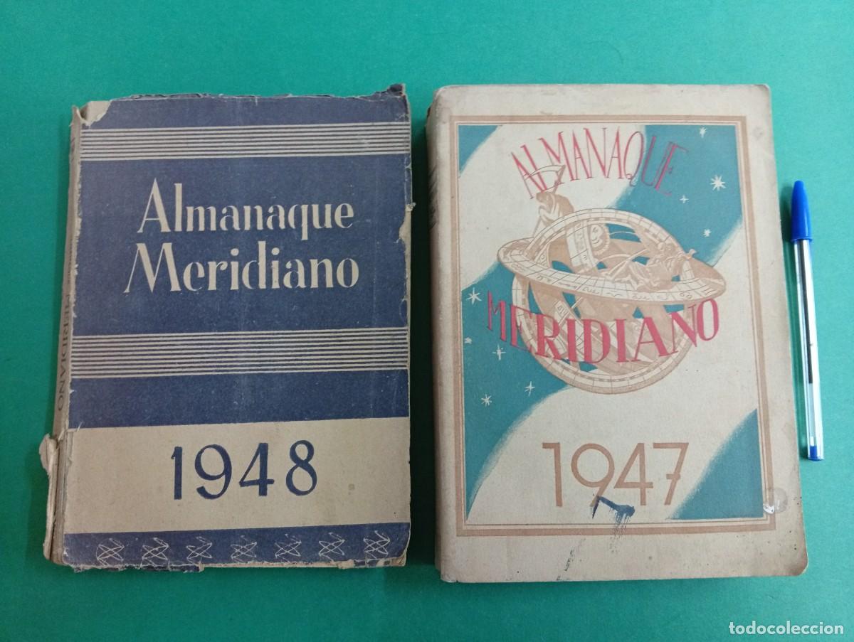 Coleccionismo de revistas y peri&oacute;dicos: Lote de 2 antiguos libros Almanaque Meridiano a&ntilde;os 1947 y 1948. Almanaques.
