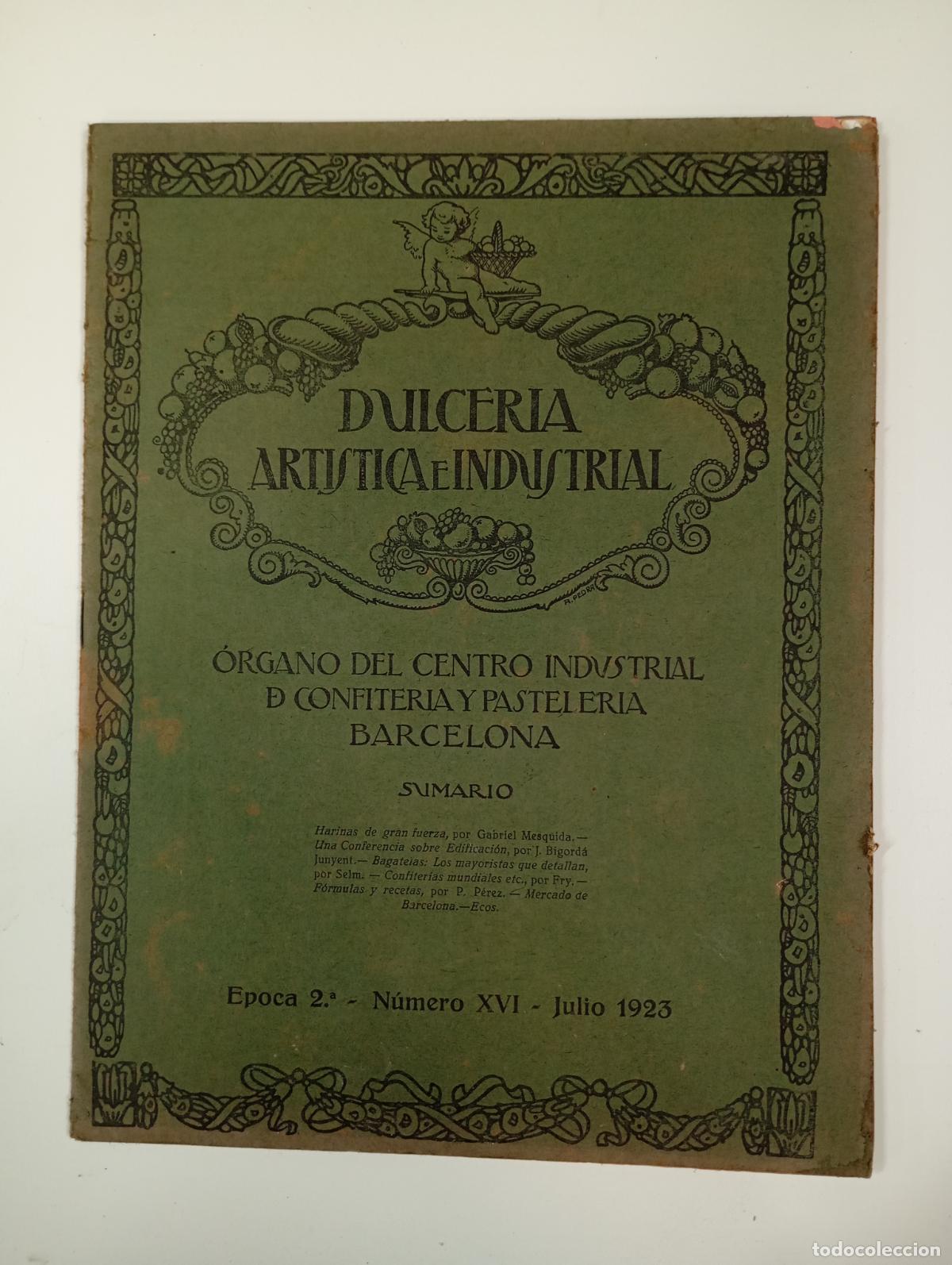 Sammeln von Zeitschriften und Zeitungen: DULCER&Iacute;A ART&Iacute;STICA E INDUSTRIAL. N&ordm; 40. A&Ntilde;O IV. BARCELONA. JULIO 1923. &Eacute;POCA 2&ordf; N&ordm; XVI. TDKR12