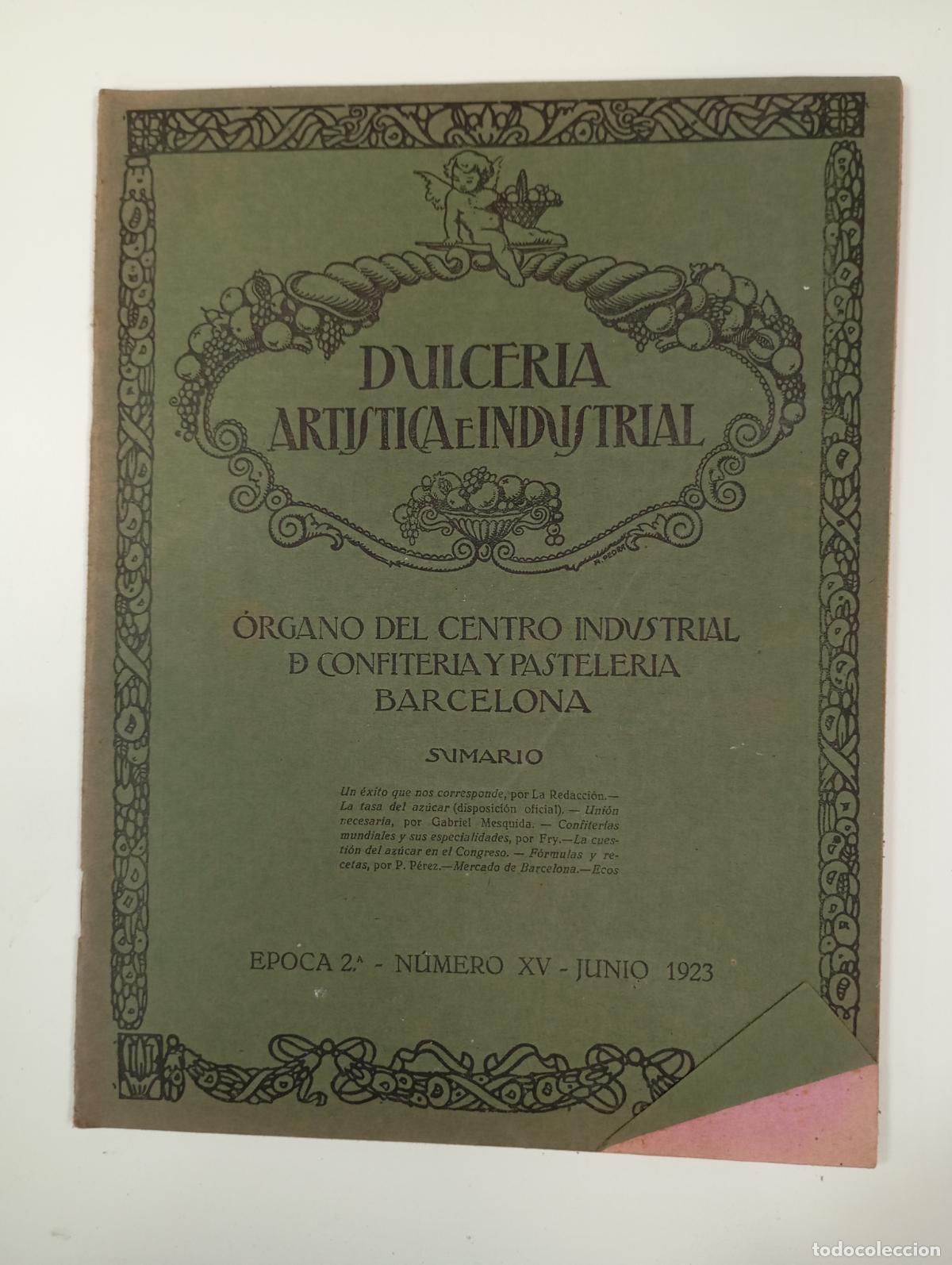 Sammeln von Zeitschriften und Zeitungen: DULCER&Iacute;A ART&Iacute;STICA E INDUSTRIAL. N&ordm; 39. A&Ntilde;O IV. BARCELONA. JUNIO 1923. &Eacute;POCA 2&ordf; N&ordm; XV. TDKR12
