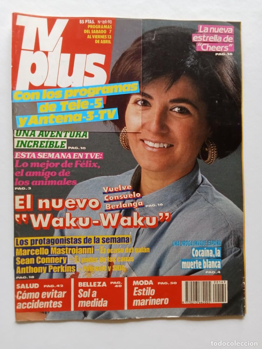 Collezionismo di Riviste e Giornali: Revista TV PLUS N&ordm; 169 1990 CONSUELO BERLANGA Mastroianni WAKU WAKU Tennessee SEAN CONNERY