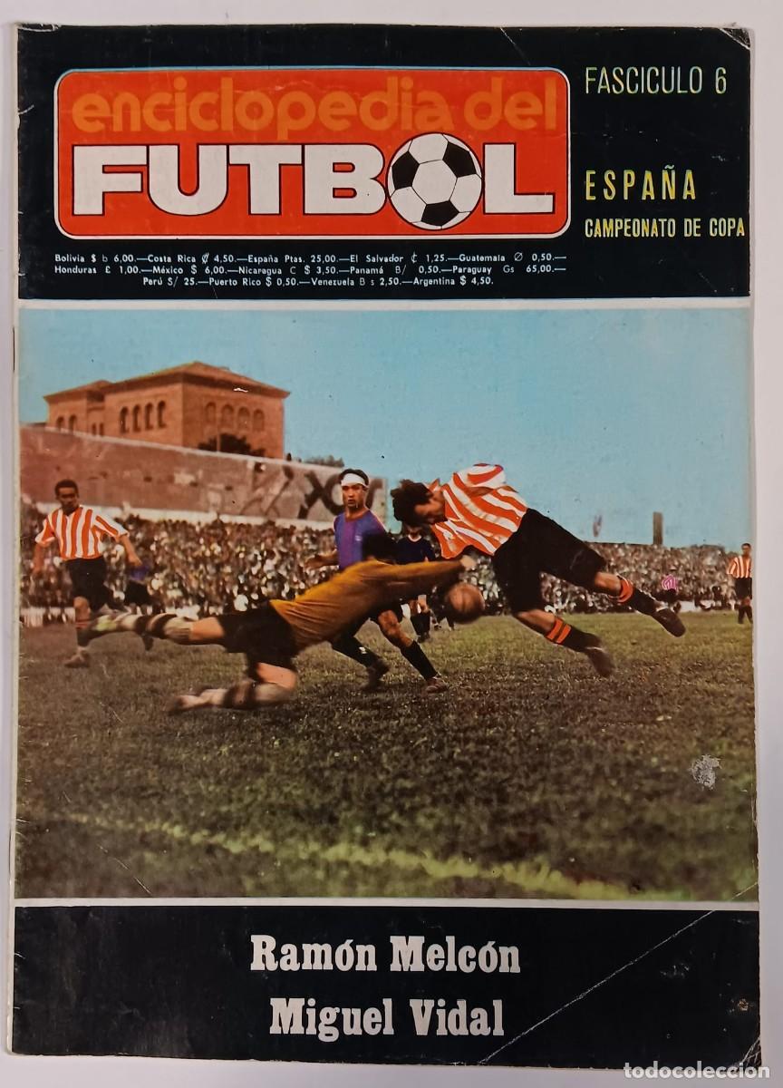 Coleccionismo de Revistas y Peri&oacute;dicos: ENCICLOPEDIA DEL FUTBOL FASCICULO 6 ESPA&Ntilde;A CAMPEONATO DE COPA RAMON MELCON MIGUEL VIDAL