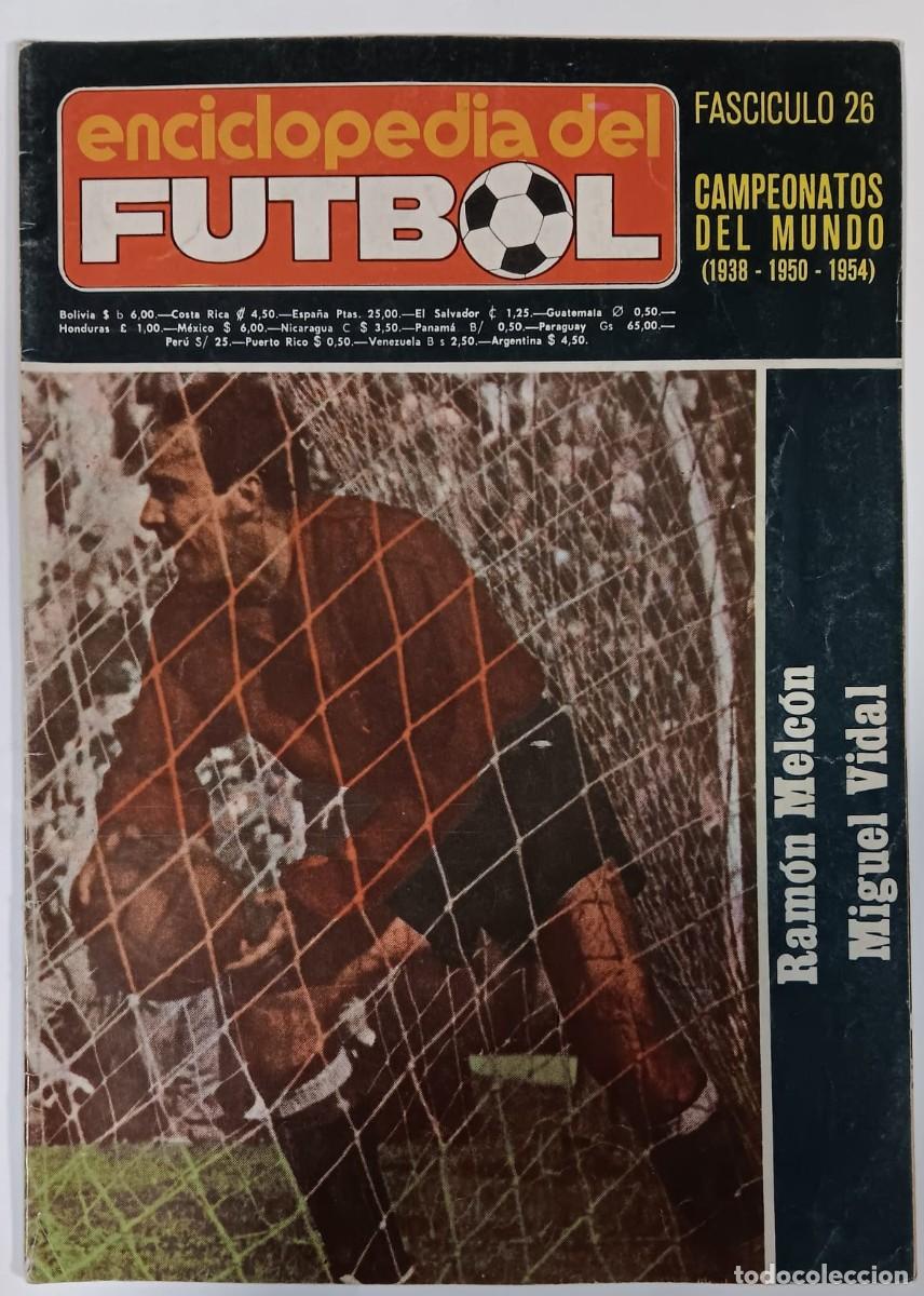 Coleccionismo de Revistas y Peri&oacute;dicos: ENCICLOPEDIA DEL FUTBOL FASCICULO 25 CAMPEONATOS DEL MUNDO RAMON MELCON MIGUEL VIDAL