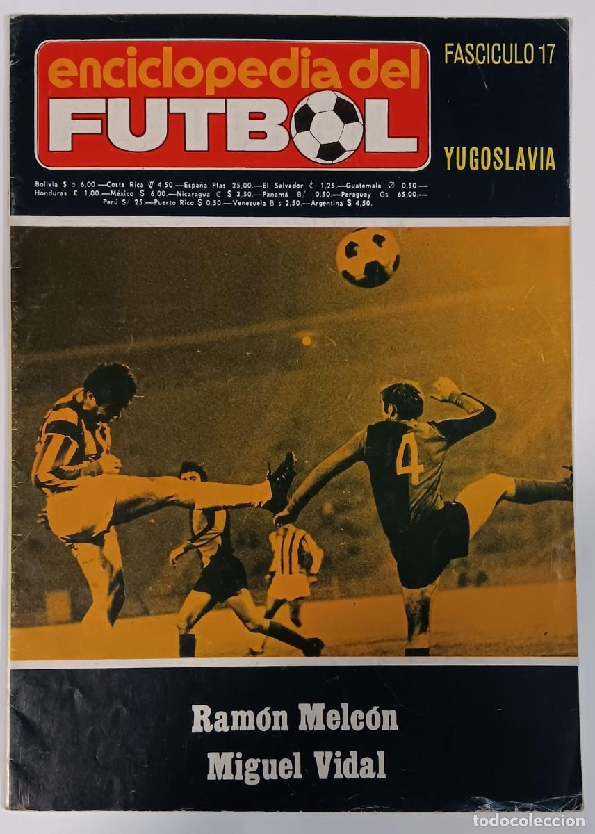 Coleccionismo de Revistas y Peri&oacute;dicos: ENCICLOPEDIA DEL FUTBOL FASCICULO 17 YUGOSLAVIA RAMON MELCON MIGUEL VIDAL