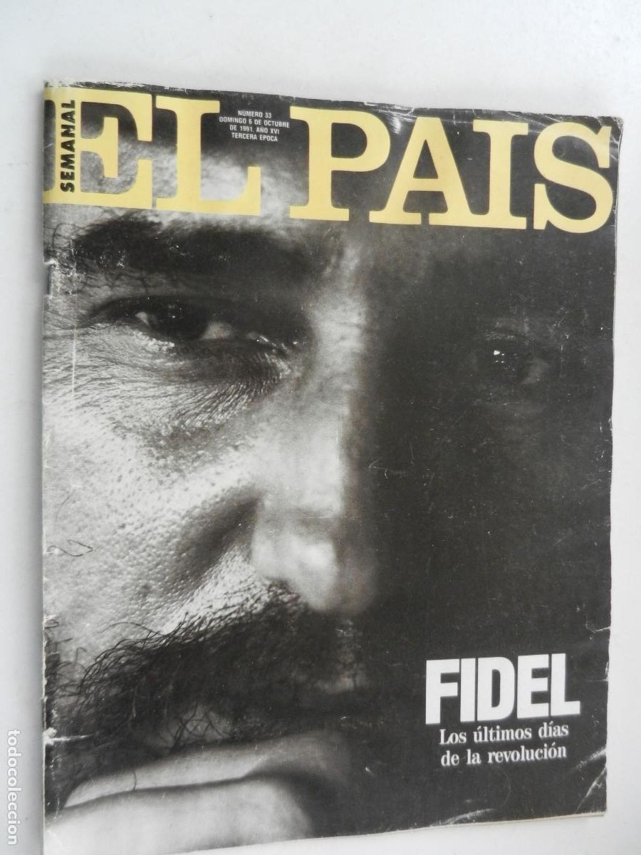 Coleccionismo de Revistas y Peri&oacute;dicos: EL PAIS SEMANAL - N&ordm; 33- 10-1991 - FIDEL , LOS &Uacute;LTIMOS DIAS DE LA REVOLUCI&Oacute;N