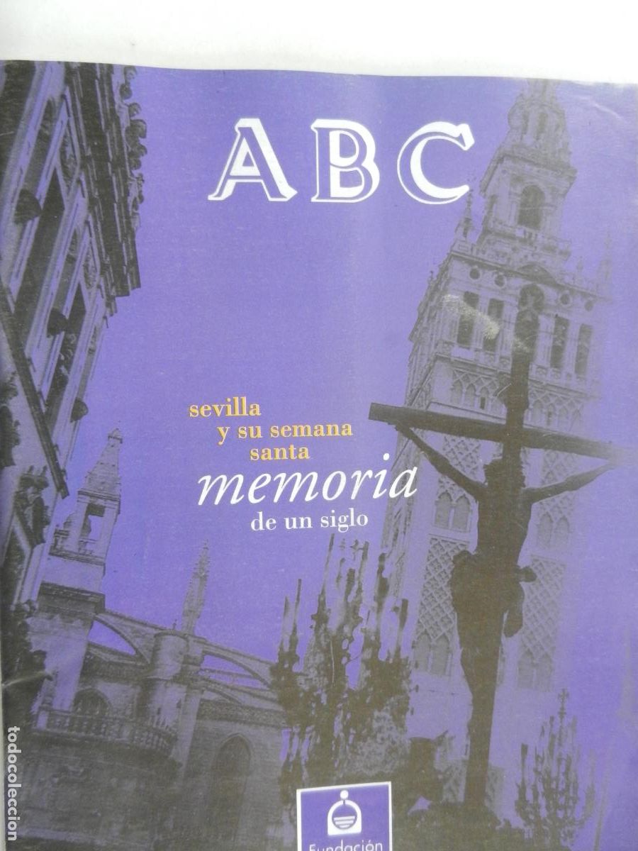 Coleccionismo de Revistas y Peri&oacute;dicos: ABC , SEVILLA Y SU SEMANA SANTA , MEMORIA DE UN SIGLO - EL MONTE 1993 - VER INDICE