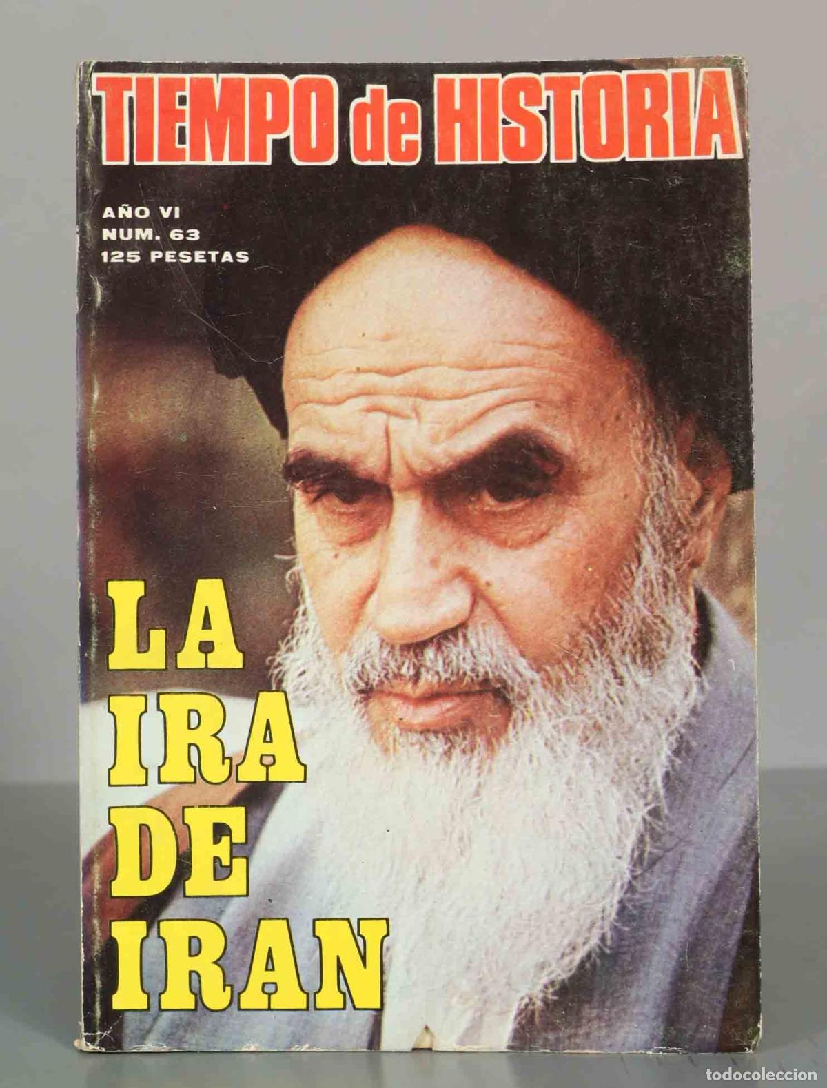 Collectionnisme de Revues et Journaux: TIEMPO DE HISTORIA. LA IRA DE IRAN. N&ordm;63. A&Ntilde;O VI.