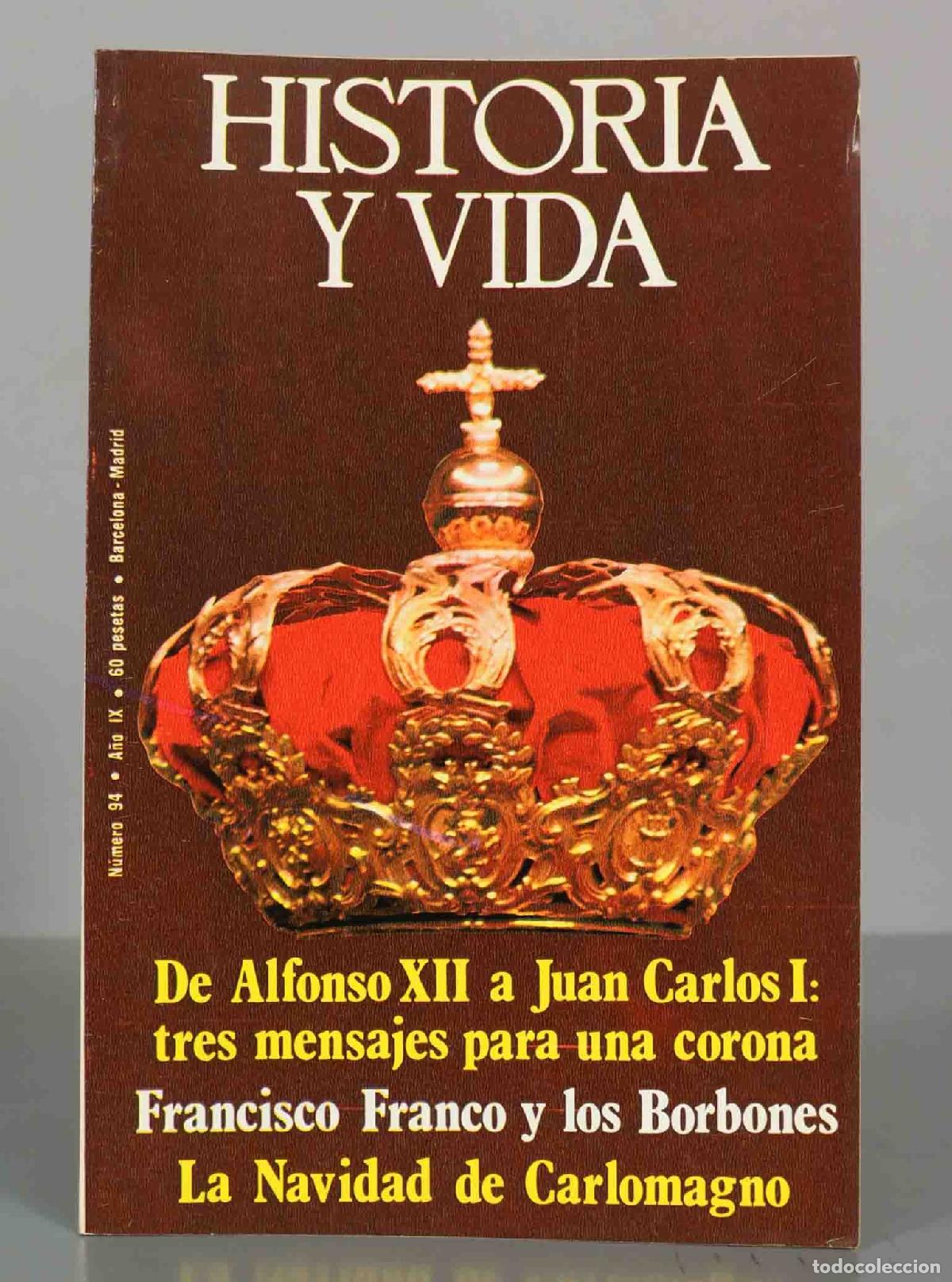 Collectionnisme de Revues et Journaux: HISTORIA Y VIDA. De Alfonso XII a Juan Carlos I: tres mensajes para una corona. A&Ntilde;O IX. N&ordm;94