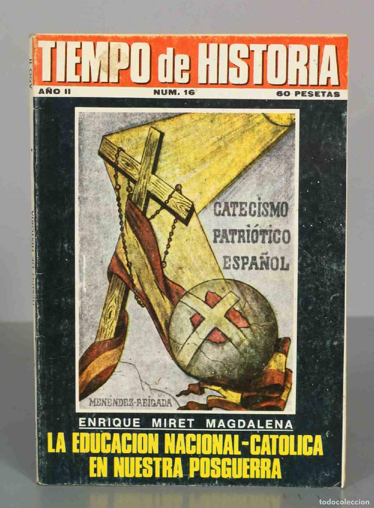 Sammeln von Zeitschriften und Zeitungen: TIEMPO DE HISTORIA. LA EDUCACION NACIONAL-CATOLICA EN NUESTRA POSGUERRA. A&Ntilde;O II. N&ordm;16