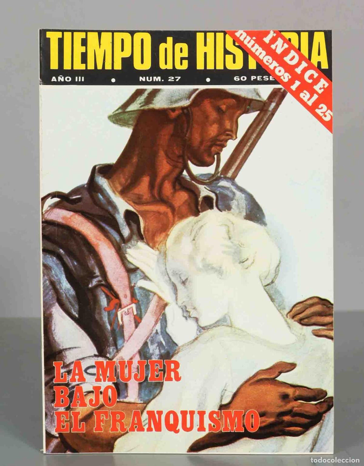 Collectionnisme de Revues et Journaux: TIEMPO DE HISTORIA. LA MUJER BAJO EL FRANQUISMO. A&Ntilde;O III. N&ordm;27