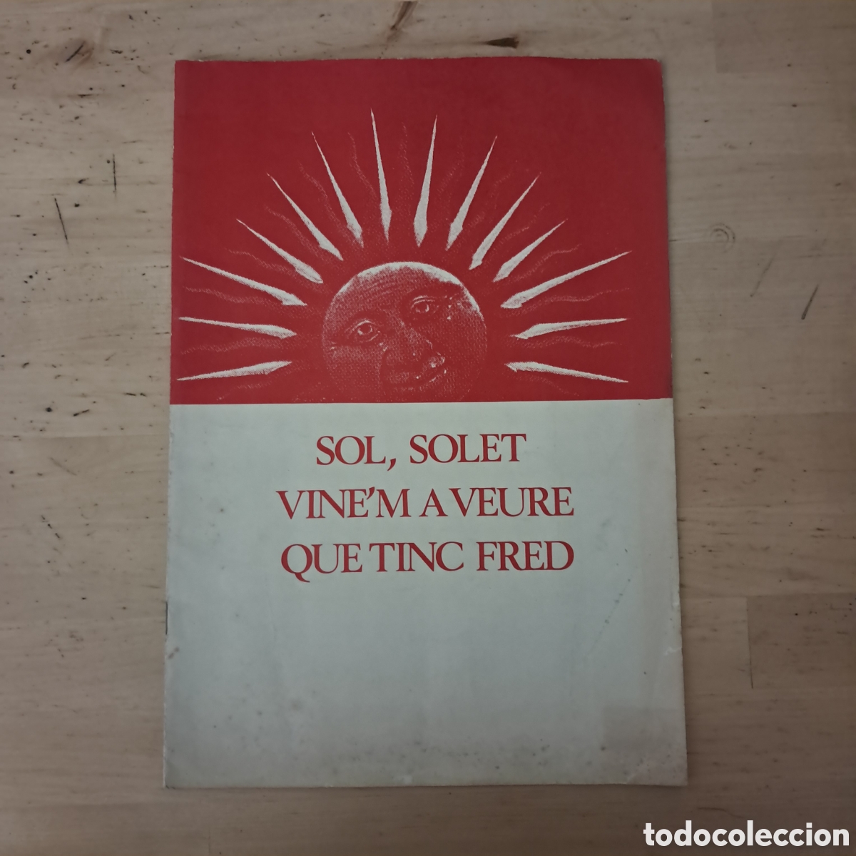 Coleccionismo de Revistas y Peri&oacute;dicos: SOL SOLET VINE'M A VEURE QUE TINC FRED. Centre d'Estudis Alternatius Can Maiol. Anys 70-80