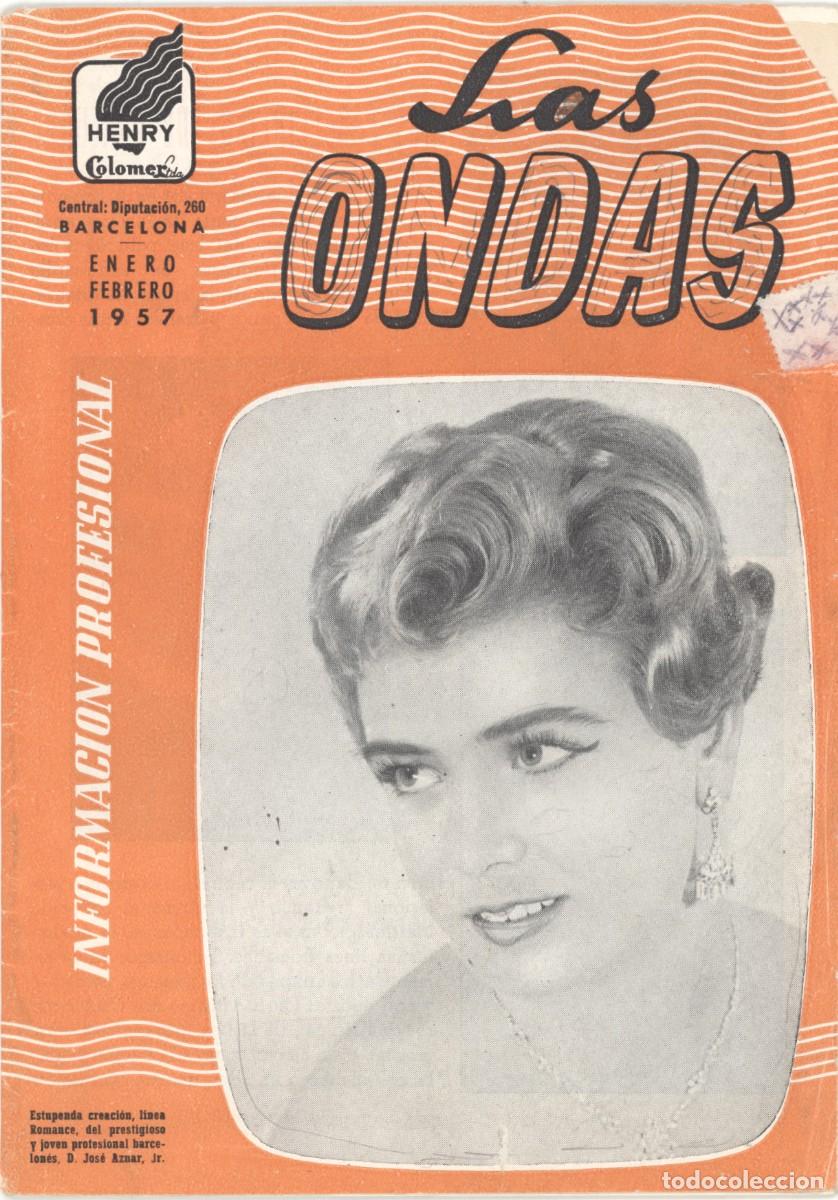Coleccionismo de revistas y peri&oacute;dicos: Revista peluquer&iacute;a LAS ONDAS de Henry Colomer. Enero Febrero de 1957. Peinados, publicidad ...