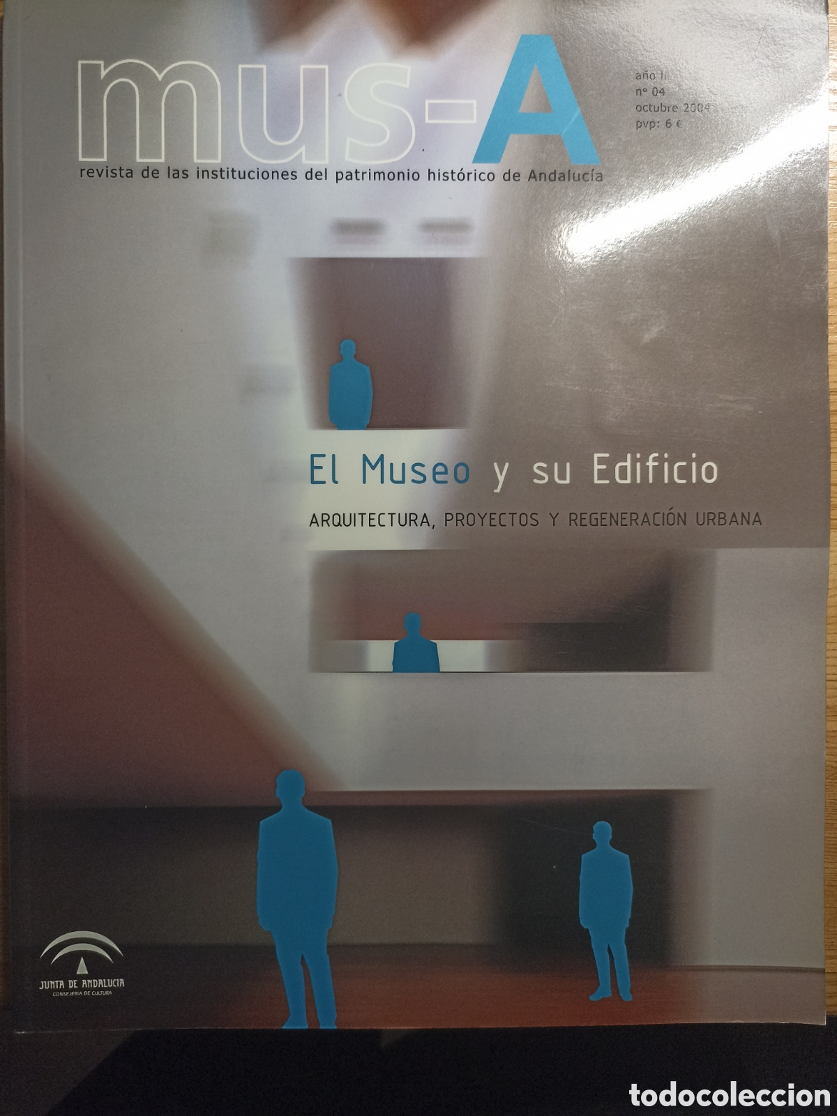 Coleccionismo de Revistas y Peri&oacute;dicos: Mus-A. Revista de las instituciones del patrimonio hist&oacute;rico de Andaluc&iacute;a. A&ntilde;o II n&ordm; 4, octubre 2004