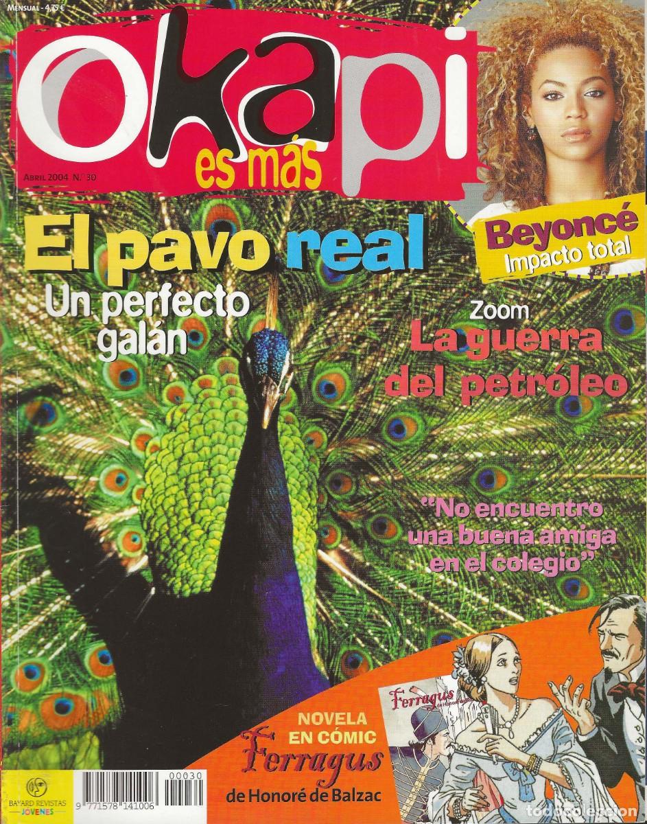 Collectionnisme de Revues et Journaux: OKAPI -- N&ordm; 30 ABRIL 2004. BEYONC&Eacute;, EL PAVO REAL, HONOR&Eacute; DE BALZAC, LA GUERRA DEL PETROLEO