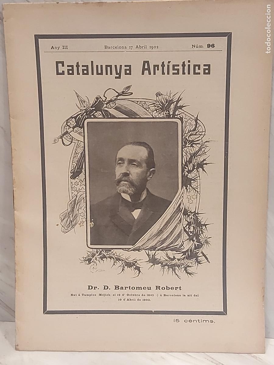 Coleccionismo de Revistas y Peri&oacute;dicos: A&Ntilde;O 1902 !! CATALUNYA ART&Iacute;STICA / 96 / DR. D. BARTOMEU ROBERT / BUEN ESTADO