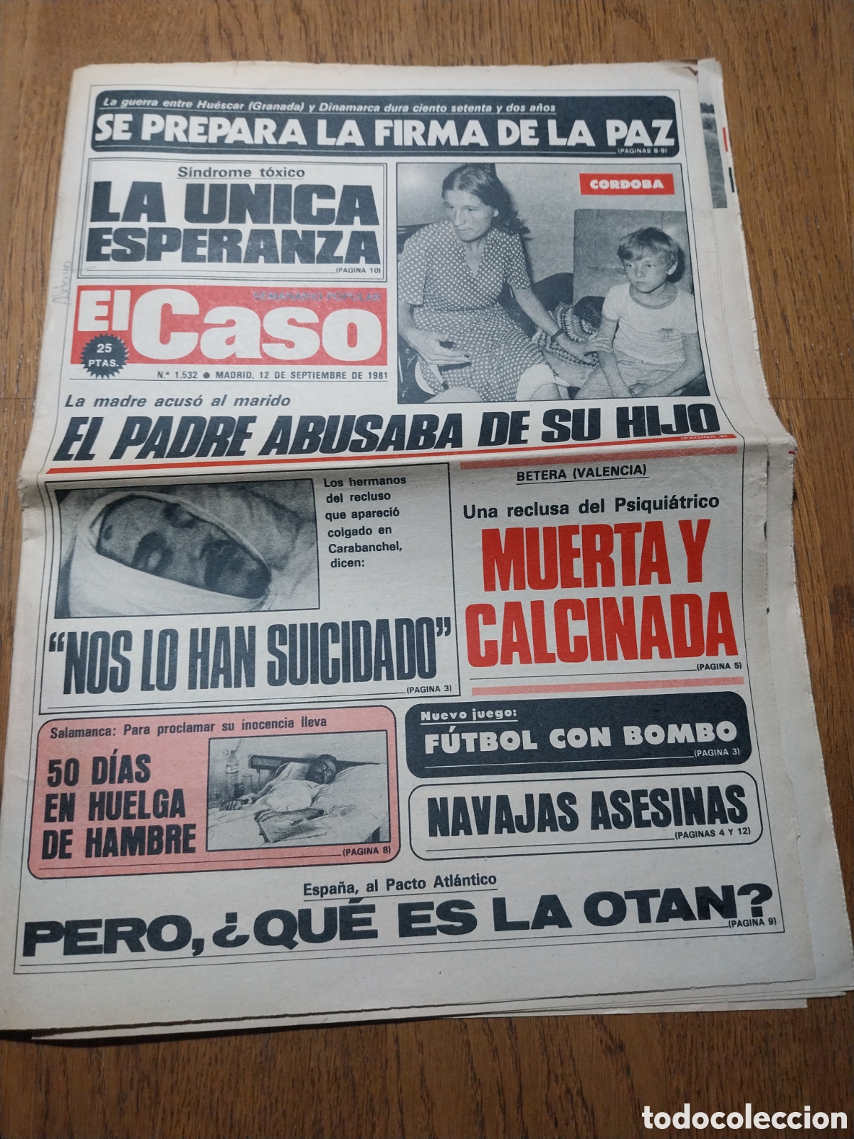 Coleccionismo de Revistas y Peri&oacute;dicos: EL CASO 1981 GUERRA ENTRE HUESCAR Y DINAMARCA.RECLUSA BETERA.TOCINA SEVILLA.FRANCES HUELGA DE HAMBRE