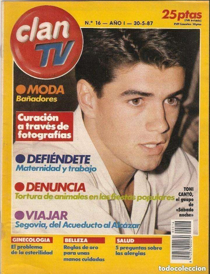 Collezionismo di Riviste e Giornali: CLAN TV -N 16 -FECHA 30-5-1987 Toni Cant&oacute; Programaci&oacute;n TV