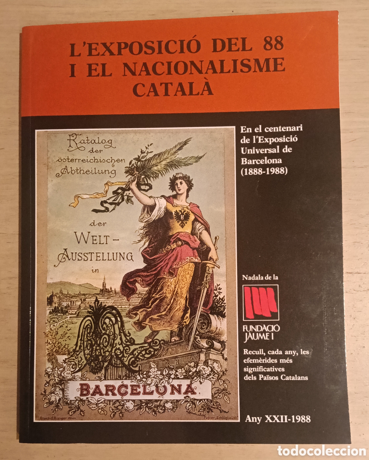 Coleccionismo de Revistas y Peri&oacute;dicos: Fundacio Jaume I,n.22,L'exposicio del 88 I el nacionalismo catala ,Nadal 1988