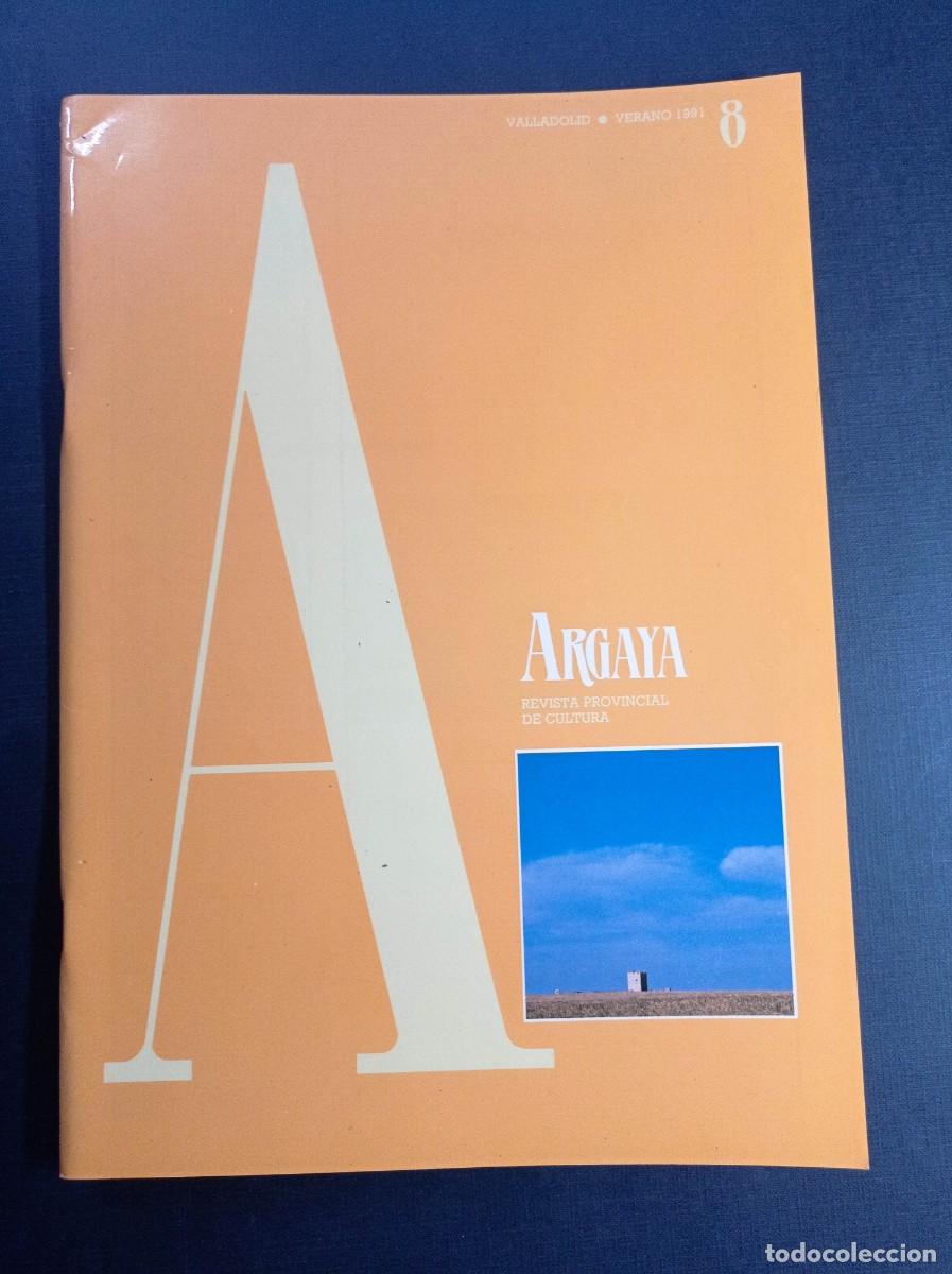Coleccionismo de Revistas y Peri&oacute;dicos: ARGAYA N&ordm; 8. REVISTA PROVINCIAL DE CULTURA. VALLADOLID, 1991. VER SUMARIO Y FOTOS +++++