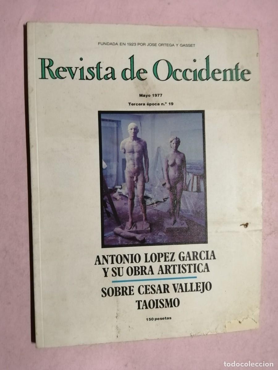Coleccionismo de Revistas y Peri&oacute;dicos: REVISTA DE OCCIDENTE 19 MAYO 1977. ANTONIO LOPEZ GARCIA Y SU OBRA ARTISTICA - CESAR VALLEJO -...