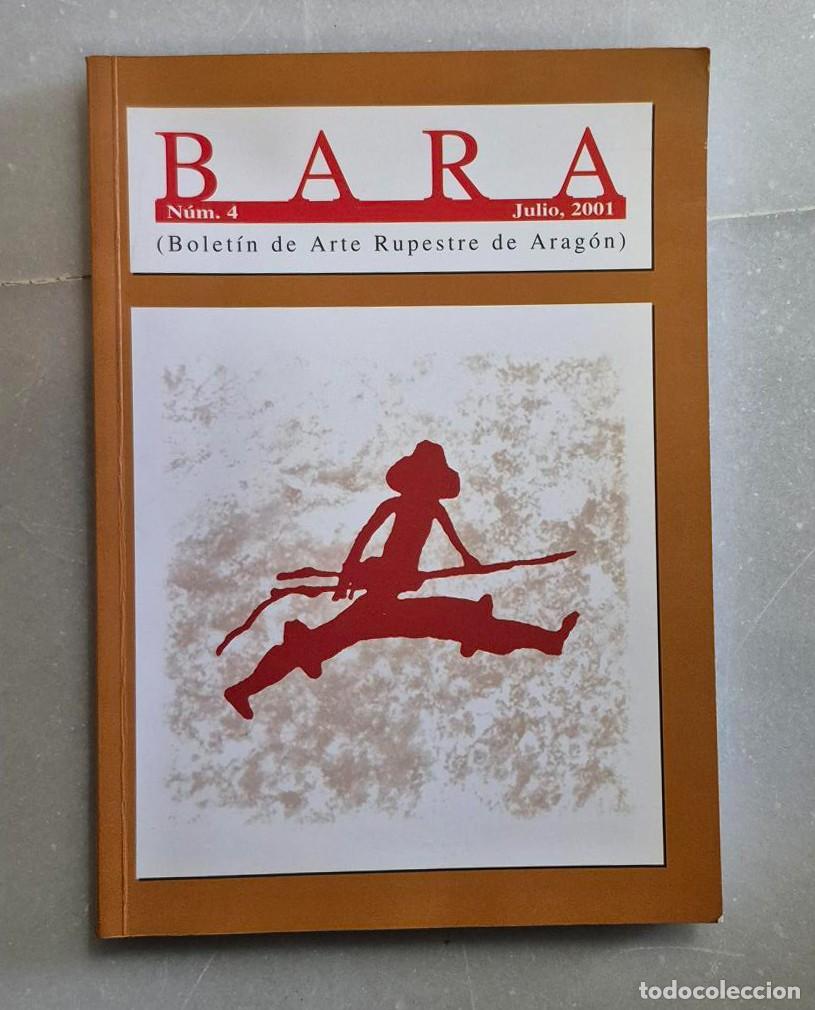 Coleccionismo de Revistas y Peri&oacute;dicos: BARA. N&ordm; 4. Julio 2001. Bolet&iacute;n de Arte Rupestre de Arag&oacute;n. Ed. Gobierno de Arag&oacute;n. Pp. 176