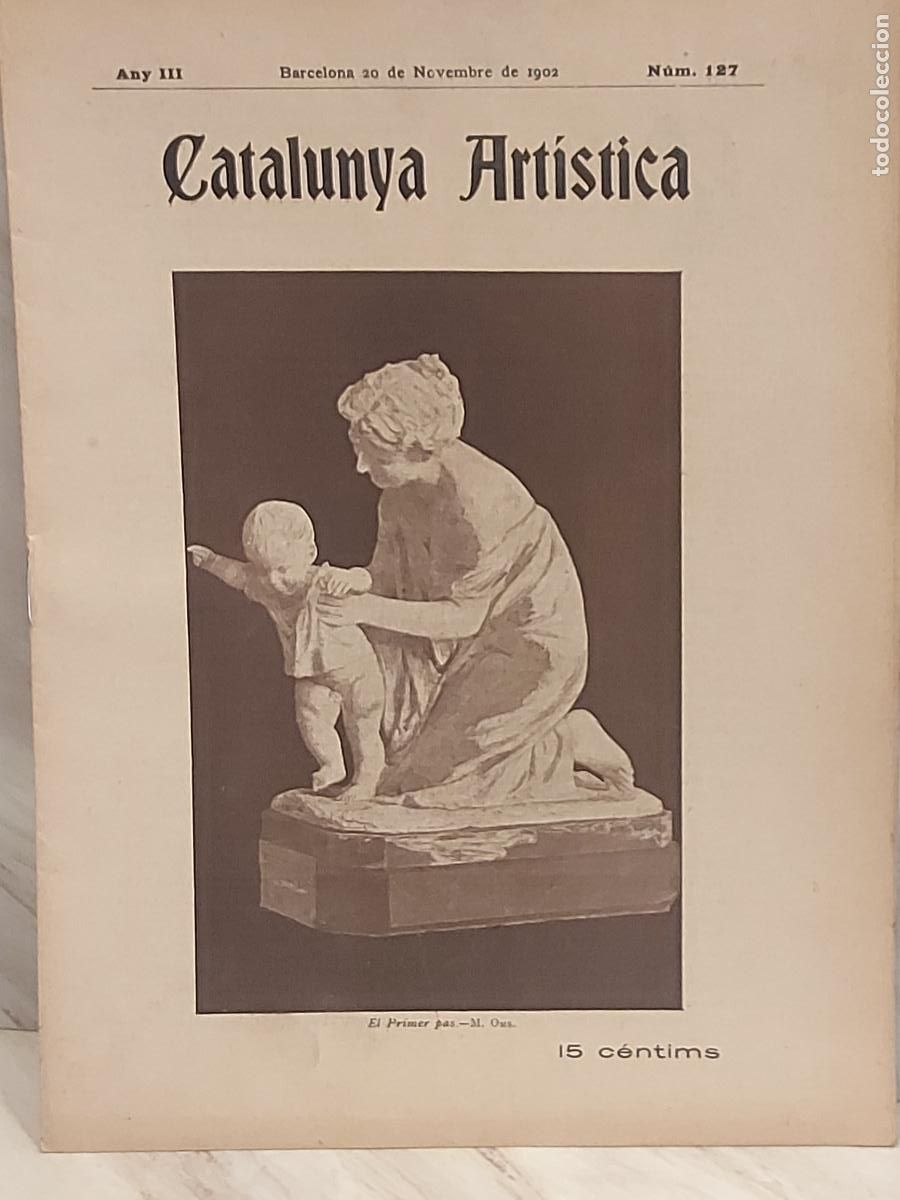 Coleccionismo de Revistas y Peri&oacute;dicos: A&Ntilde;O 1902 !! CATALUNYA ART&Iacute;STICA / 127 / EL PRIMER PAS / BUEN ESTADO