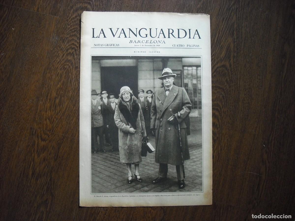 Collection Magazines and Newspapers: LA VANGUARDIA , DICIEMBRE 1929. MARCELO T. ALVEAR EXPRESIDENTE DE ARGENTINA EN BARCELONA . 4 PAGS