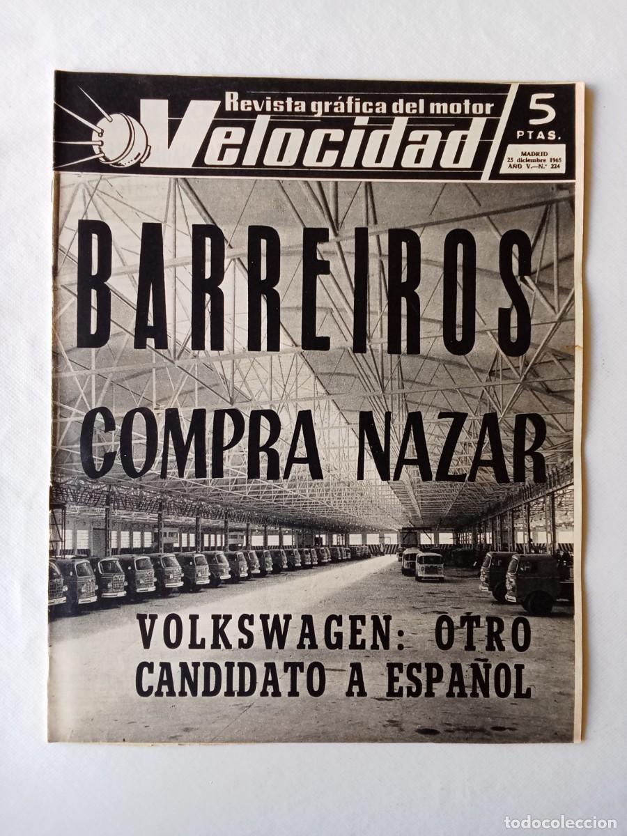 Coleccionismo de Revistas y Peri&oacute;dicos: REVISTA COCHE VELOCIDAD N&ordm; 224 1965 AUTOM&Oacute;VIL Barreiros compra Nazar VOLKSWAGEN ESPA&Ntilde;A Motonautica