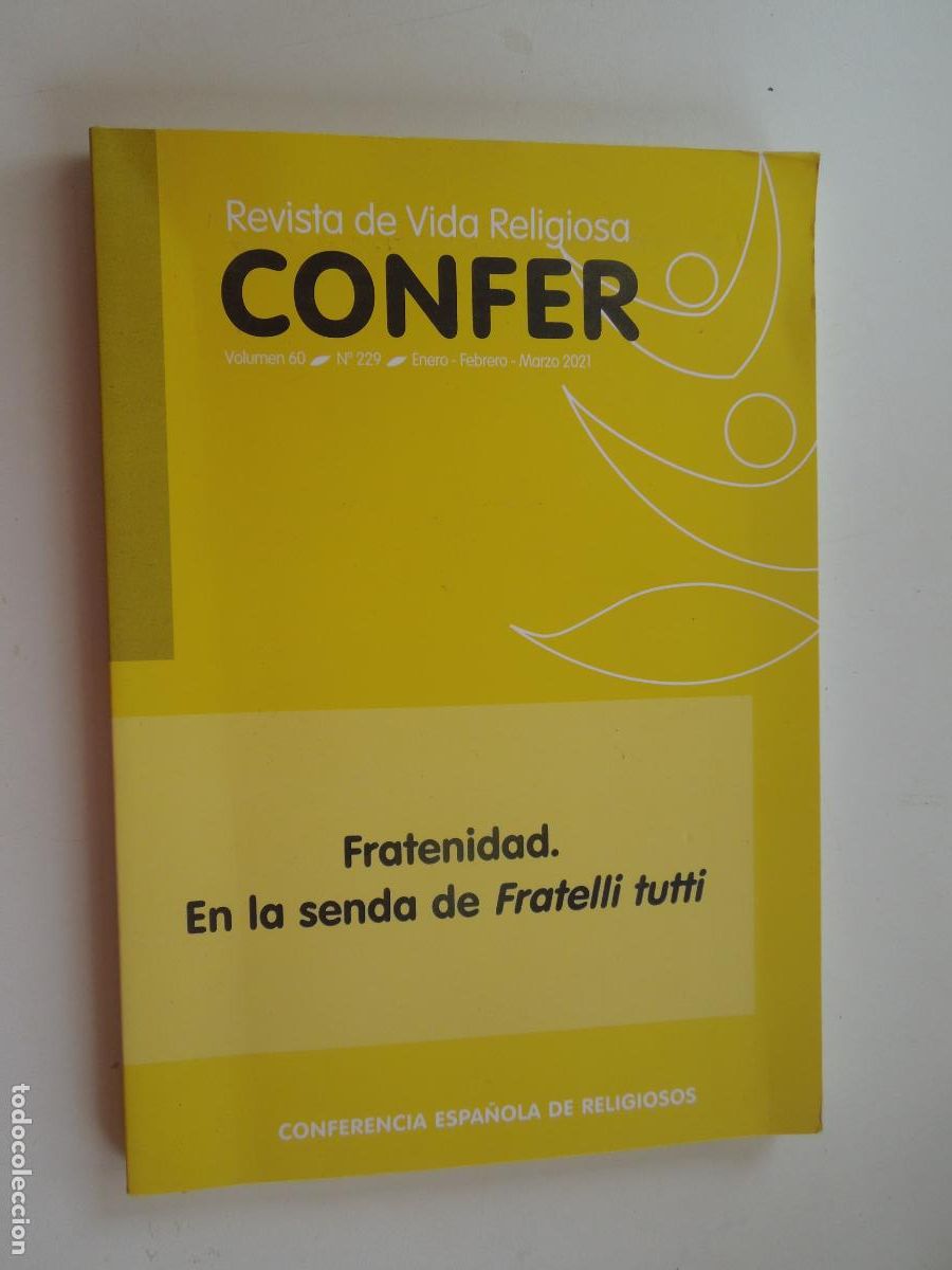 Coleccionismo de Revistas y Peri&oacute;dicos: CONFER REVISTA DE VIDA RELIGIOSA-FRATERNIDAD. EN LA SENDA DE FRATELLI TUTTI-N&ordm; 229-E/F/M 2021.