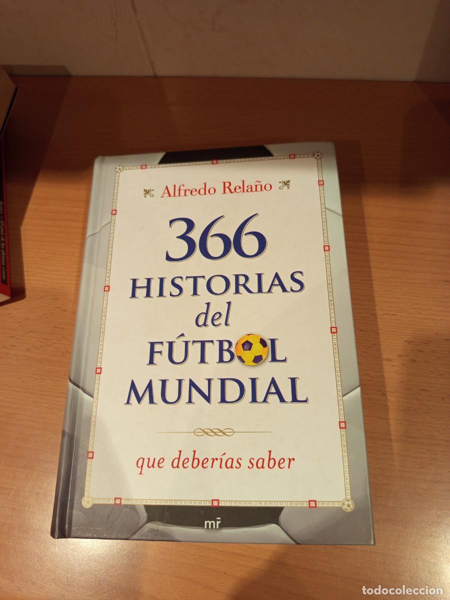 Coleccionismo de Revistas y Peri&oacute;dicos: 366 HISTORIAS DEL FUTBOL MUNDIAL, ALFREDO RELA&Ntilde;O