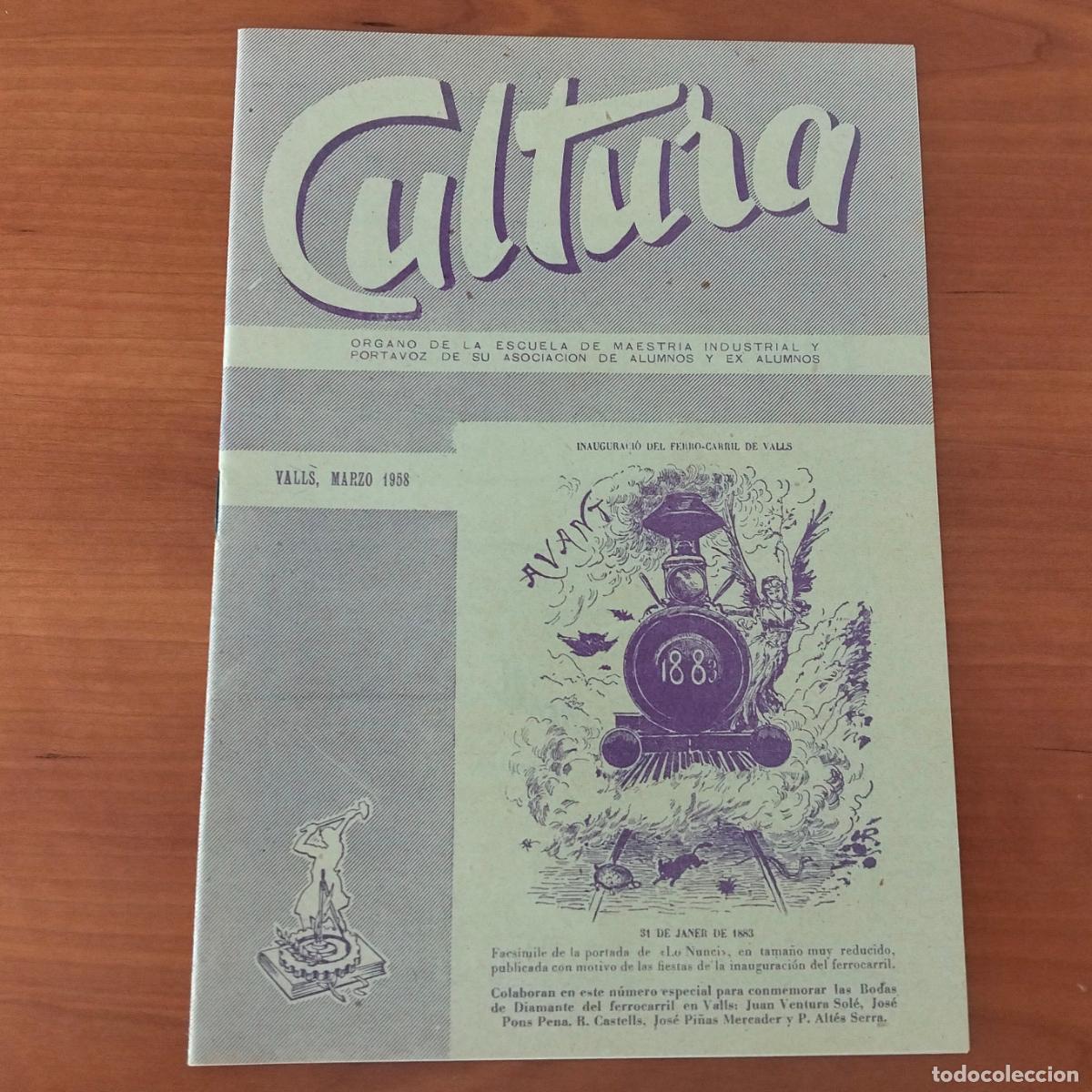 Coleccionismo de Revistas y Peri&oacute;dicos: Revista Cultura, Valls, marzo 1958. N&uacute;mero especial sobre el 75 aniversario llegada del Ferrocarril