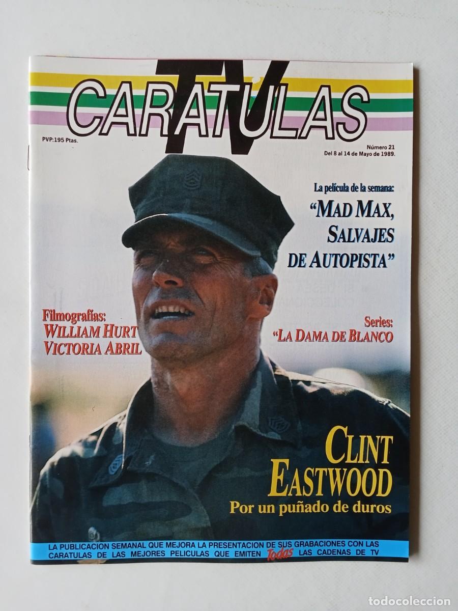 Coleccionismo de Revistas y Peri&oacute;dicos: CARATULAS TV N&ordm; 21 1989 CLINT EASTWOOD William Hurt VICTORIA ABRIL Mad Max Salvajes de Autopista MOM