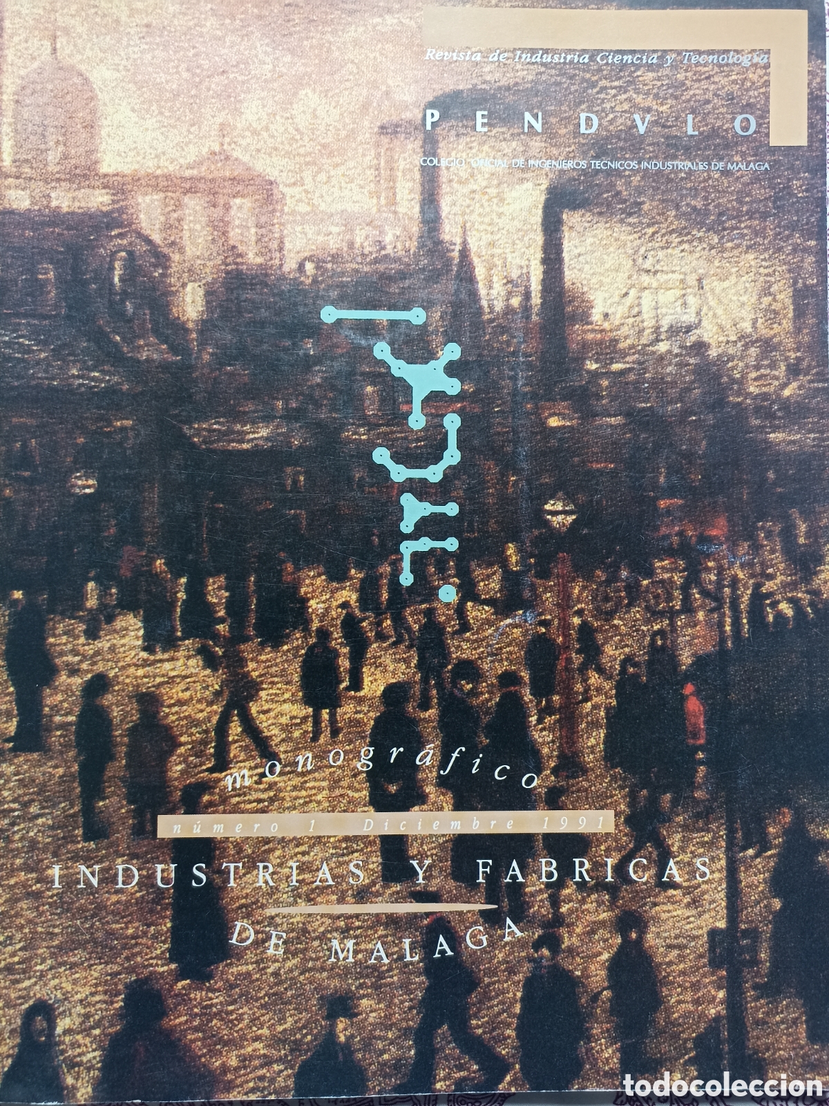 Coleccionismo de Revistas y Peri&oacute;dicos: Revista PENDVLO Monogr&aacute;fico Industrias y F&aacute;bricas de M&aacute;laga. N&ordm; 1, diciembre 1991.