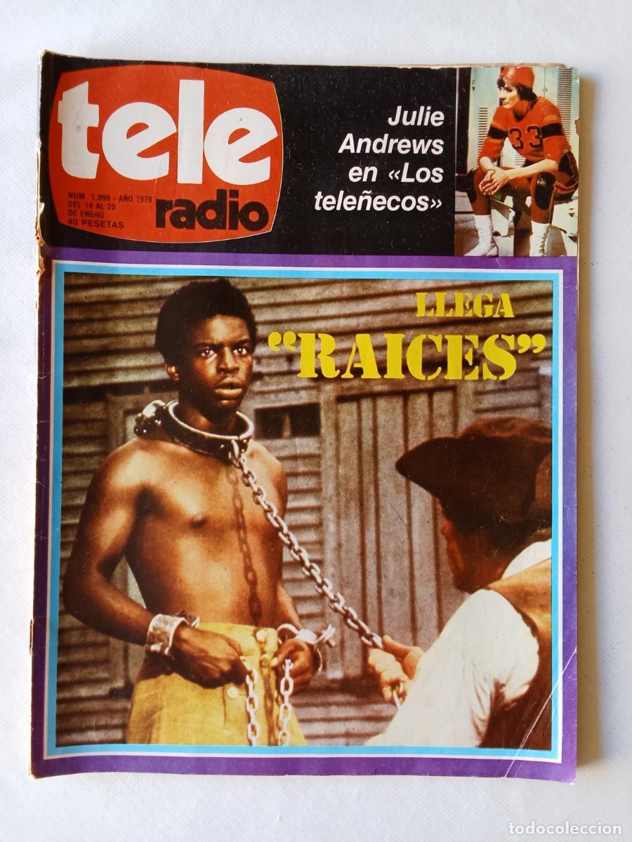 Coleccionismo de Revistas y Peri&oacute;dicos: TELE RADIO N&ordm; 1099 1979 RAICES Julie Andrews PEPE SANCHO Tip y Coll VICTORIA ABRIL Los Payasos de la