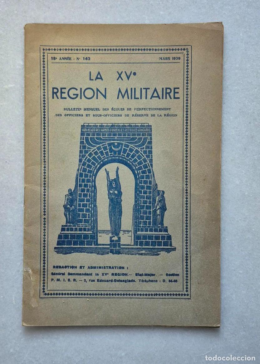 Coleccionismo de Revistas y Peri&oacute;dicos: La XV&ordf; Region Militaire. 18&ordm; Ann&eacute;. N&ordm; 142. Mars 1939. Pp. 307-358. Revista en franc&eacute;s