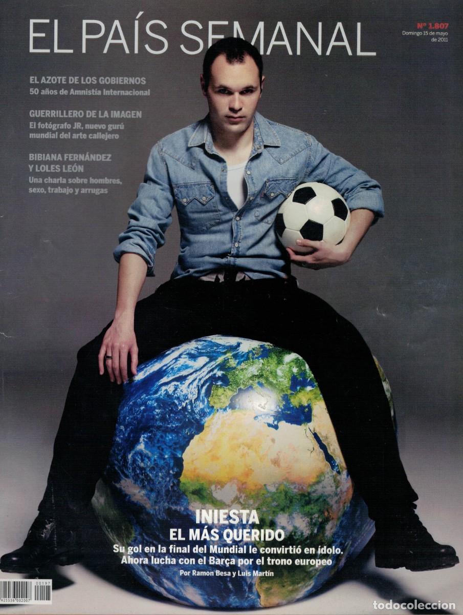 Coleccionismo de Revistas y Peri&oacute;dicos: El Pa&iacute;s Semanal N&ordm; 1807 - 15 mayo 2011 / Iniesta. Fot&oacute;grafo JR. Bibiana Fern&aacute;ndez y Loles Le&oacute;n
