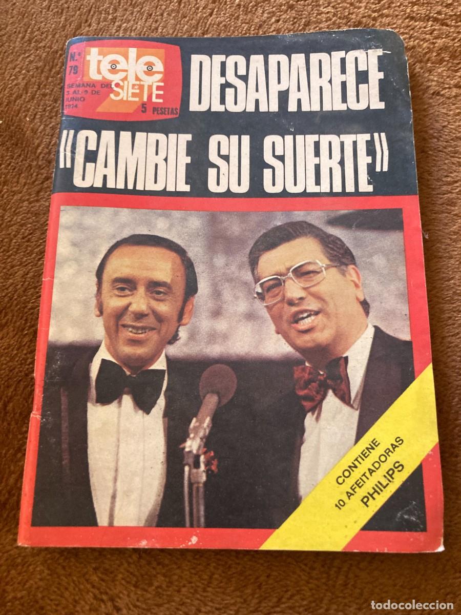 Collection Magazines and Newspapers: Revista TELE SIETE n&ordm; 79 - 3 a 9 Junio 1974 - / DESAPARECE &rdquo; CAMBIE SU SUERTE &rdquo;