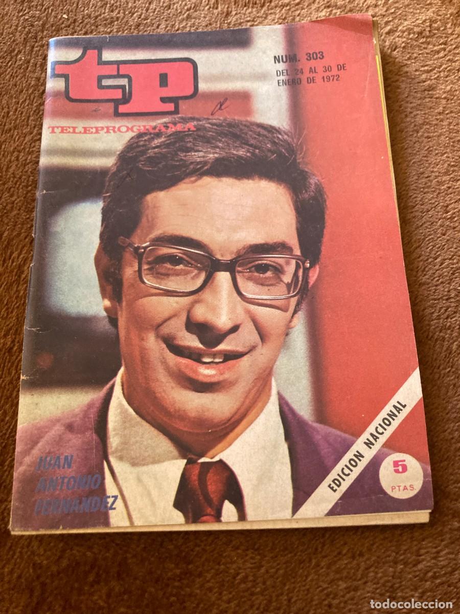 Sammeln von Zeitschriften und Zeitungen: Revista TP TELEPROGRAMA n&ordm; 303 - 24 a 30 Enero 1972 - / JUAN ANTONIO FERNANDEZ