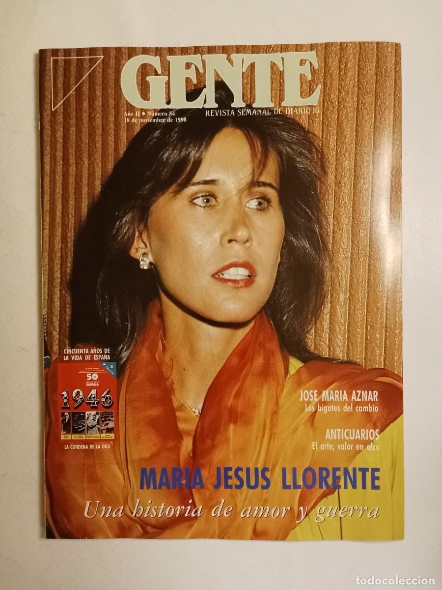 Collection Magazines and Newspapers: GENTE N&ordm; 84 1990 MAR&Iacute;A JES&Uacute;S LLORENTE Jos&eacute; Mar&iacute;a Aznar ALFONSO AR&Uacute;S Anticuarios CARTELES TAURINOS