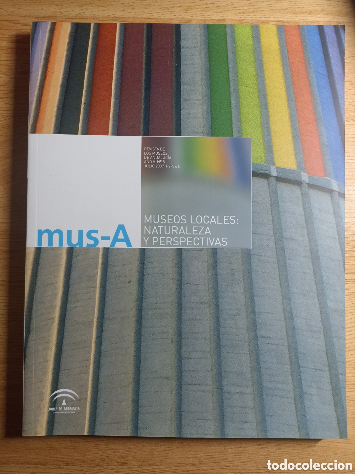 Collectionnisme de Revues et Journaux: Mus-A. Revista de las instituciones del patrimonio hist&oacute;rico de Andaluc&iacute;a. A&ntilde;o V n&ordm; 8, julio 2007.