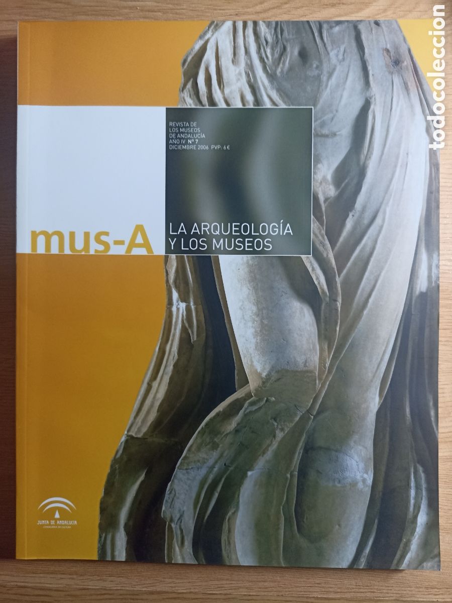 Collectionnisme de Revues et Journaux: Mus-A. Revista de las instituciones del patrimonio hist&oacute;rico de Andaluc&iacute;a. A&ntilde;o IV n&ordm; 7, dic. 2006.