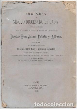 Coleccionismo de Revistas y Peri&oacute;dicos: CRONICA DEL SINODO DIOCESANO DE CADIZ DIAS 15, 16 Y 17 DE FEBRERO DE 1882 - A-CA-4194