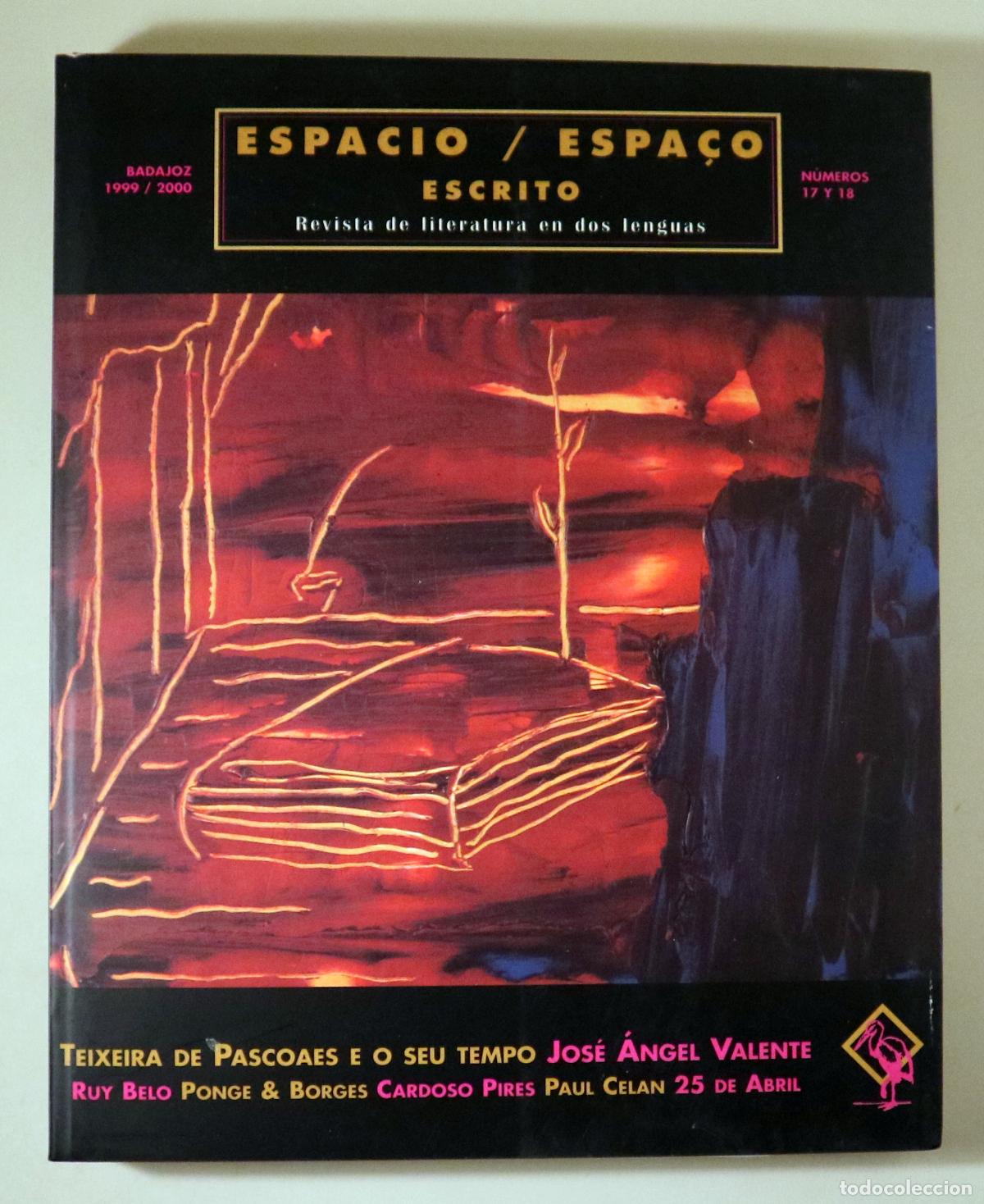 Colecionismo de Revistas e Jornais: (Meyrelles, Isabel - Pascoaes - Valente, Jos&eacute; &Aacute;) - ESPACIO / ESPA&Ccedil;O N&ordm; 17-18 - Badajoz 1999-2000 - I