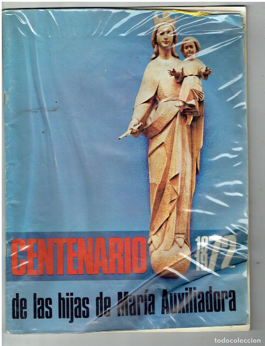Coleccionismo de Revistas y Peri&oacute;dicos: CENTENARIO DE LAS HIJAS DE MAR&Iacute;A AUXILIADORA. 1872 - 1972.((P/B65.3)