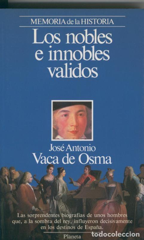 Collezionismo di Riviste e Giornali: Los nobles e innobles validos - Jose Antonio Vaca de Osma