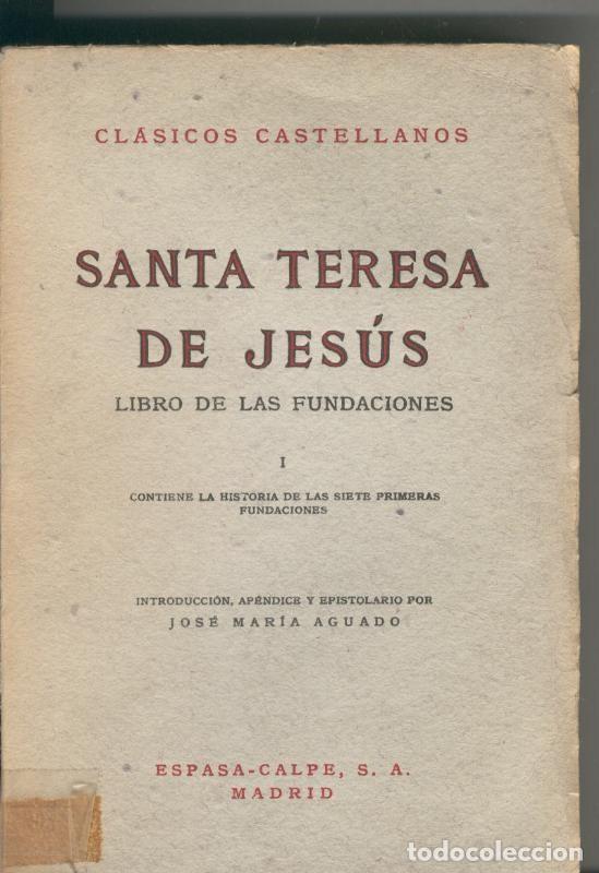 Coleccionismo de Revistas y Peri&oacute;dicos: Libro de las Fundaciones Tomo I - Santa Teresa de Jesus