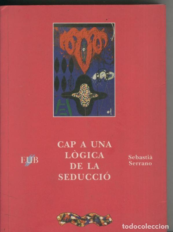 Sammeln von Zeitschriften und Zeitungen: Cap a una logica de la seduccio - Sebastia Serrano