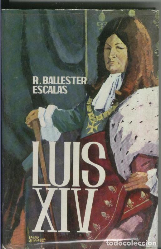 Collezionismo di Riviste e Giornali: Luis XIV - R. Ballester Escalas